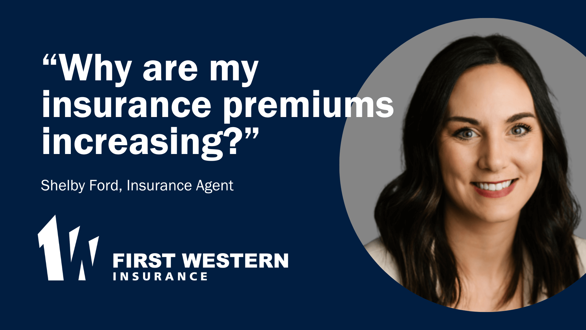 Why are my Insurance Premiums Increasing? | First Western Insurance